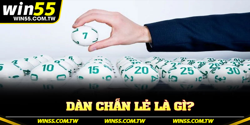 Dàn Chẵn Lẻ Là Gì?