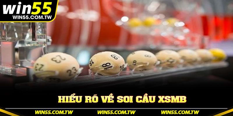 Hiểu rõ về soi cầu XSMB