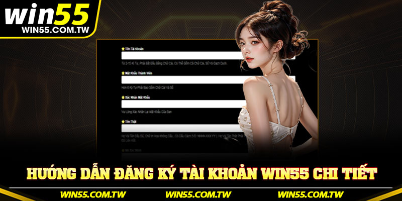 Hướng dẫn đăng ký tài khoản Win55 chi tiết