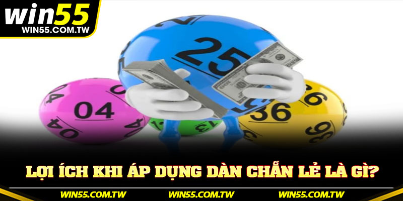 Lợi ích khi áp dụng dàn chẵn lẻ là gì?